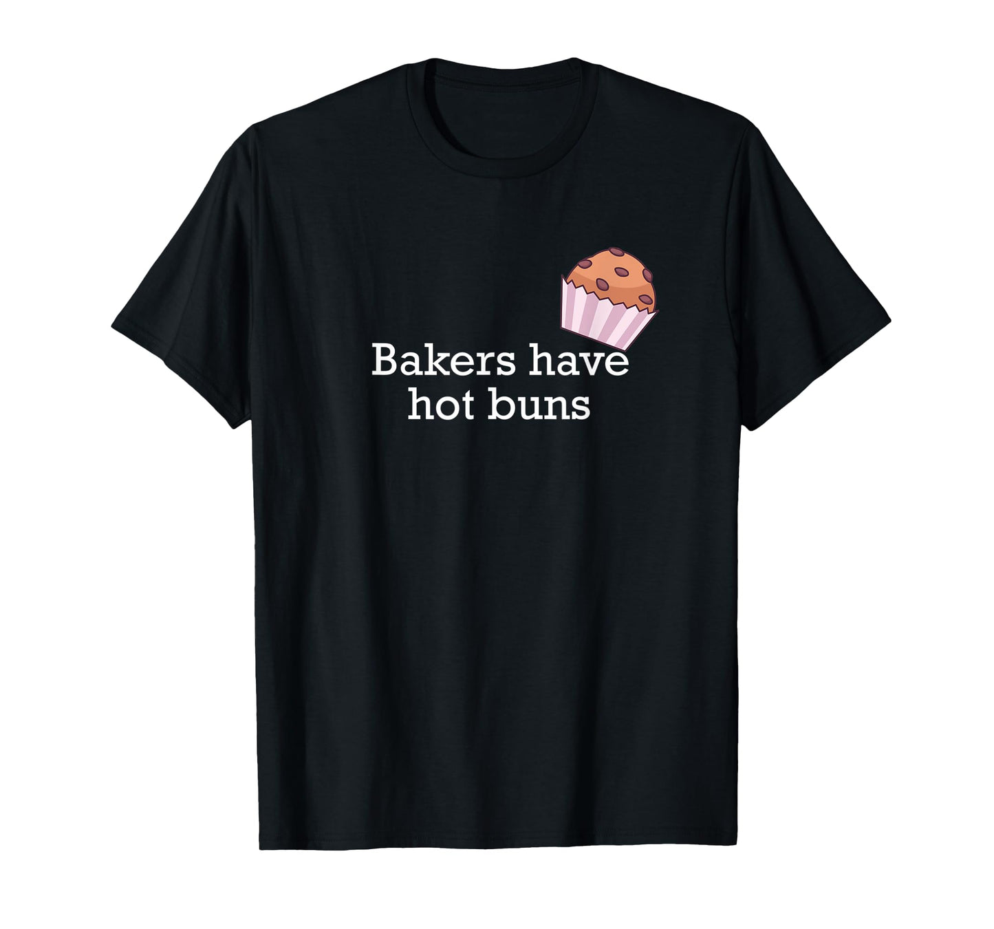 Bakers have hot buns T-Shirt