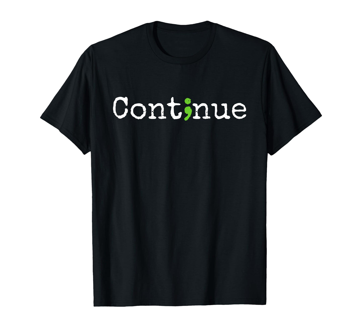 Continue Green Semicolon Mental Health Awareness Month T-Shirt