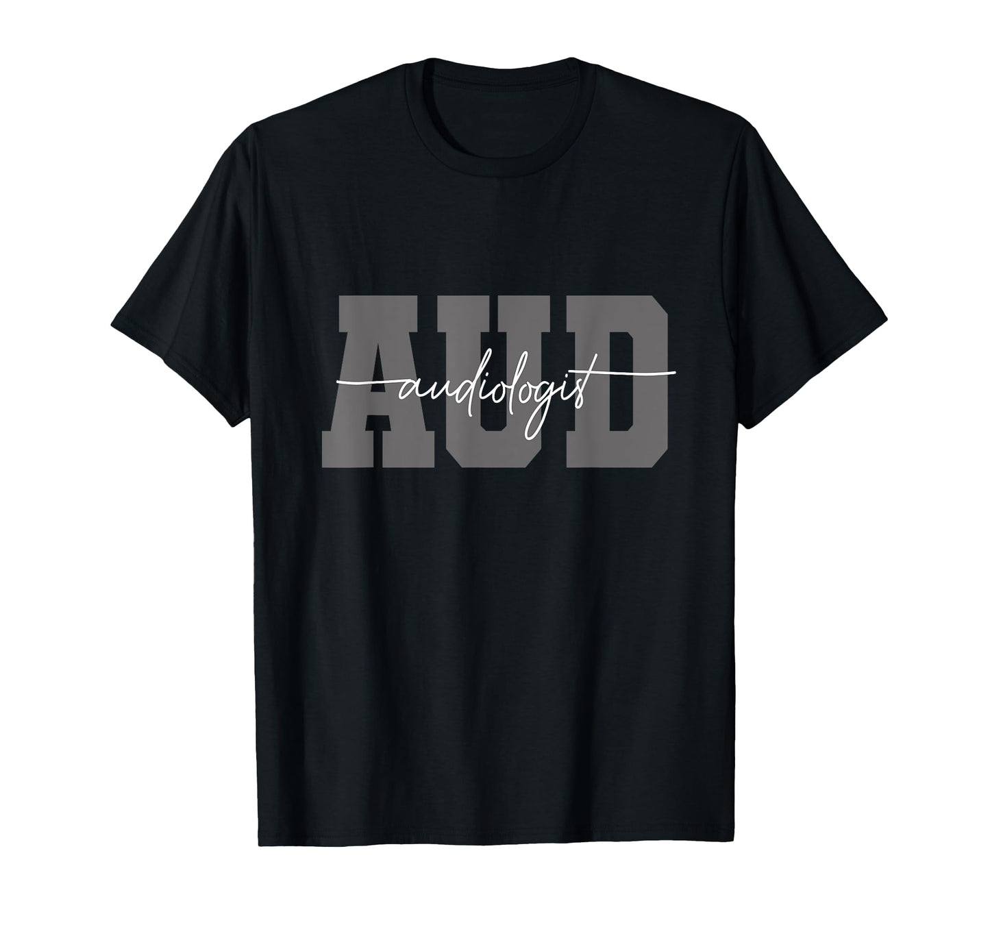 AUD Audiologist Hearing Physician Sign Audiology T-Shirt