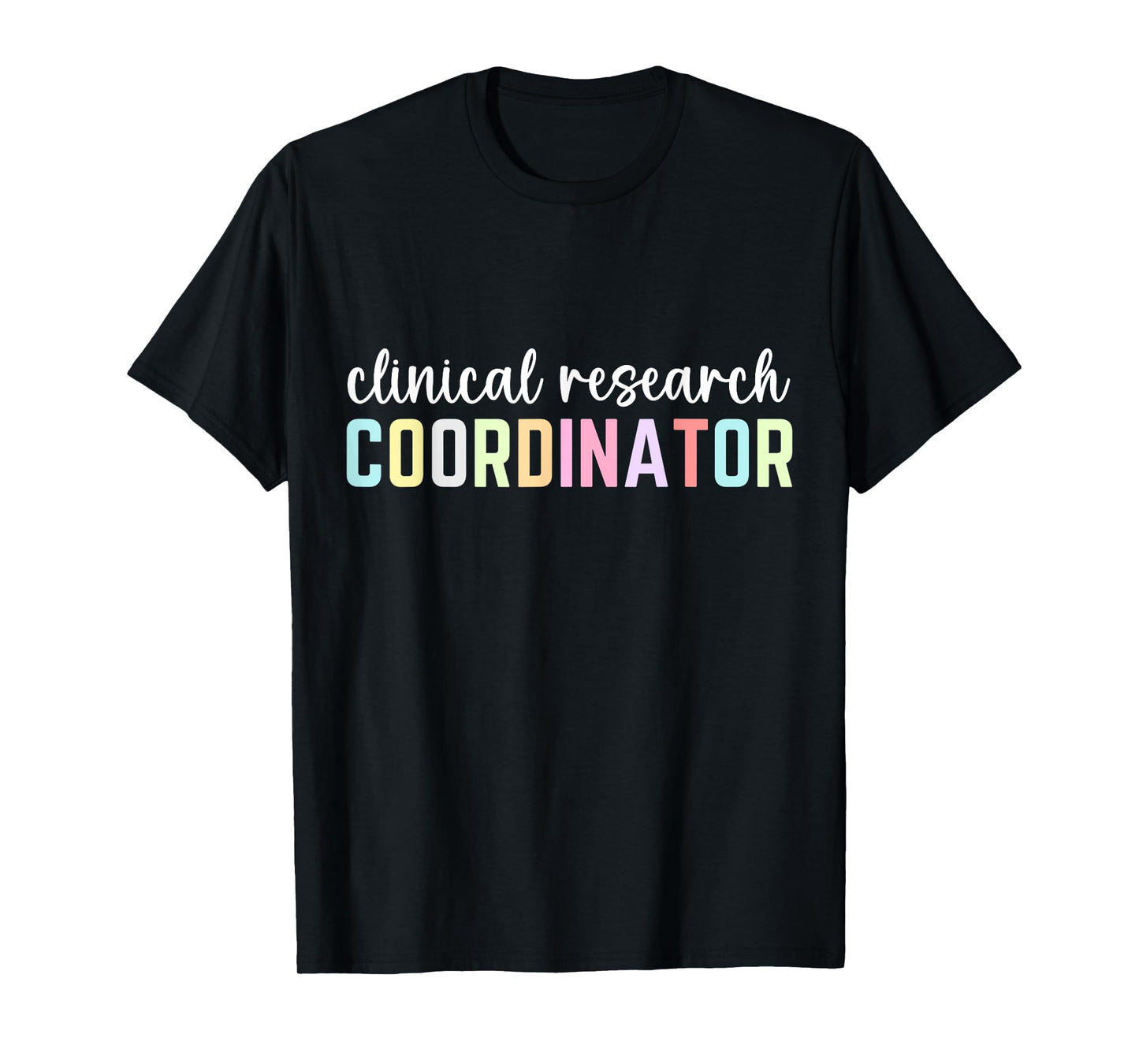 Assistant Clinical Research Coordinator Appreciation Day T-Shirt