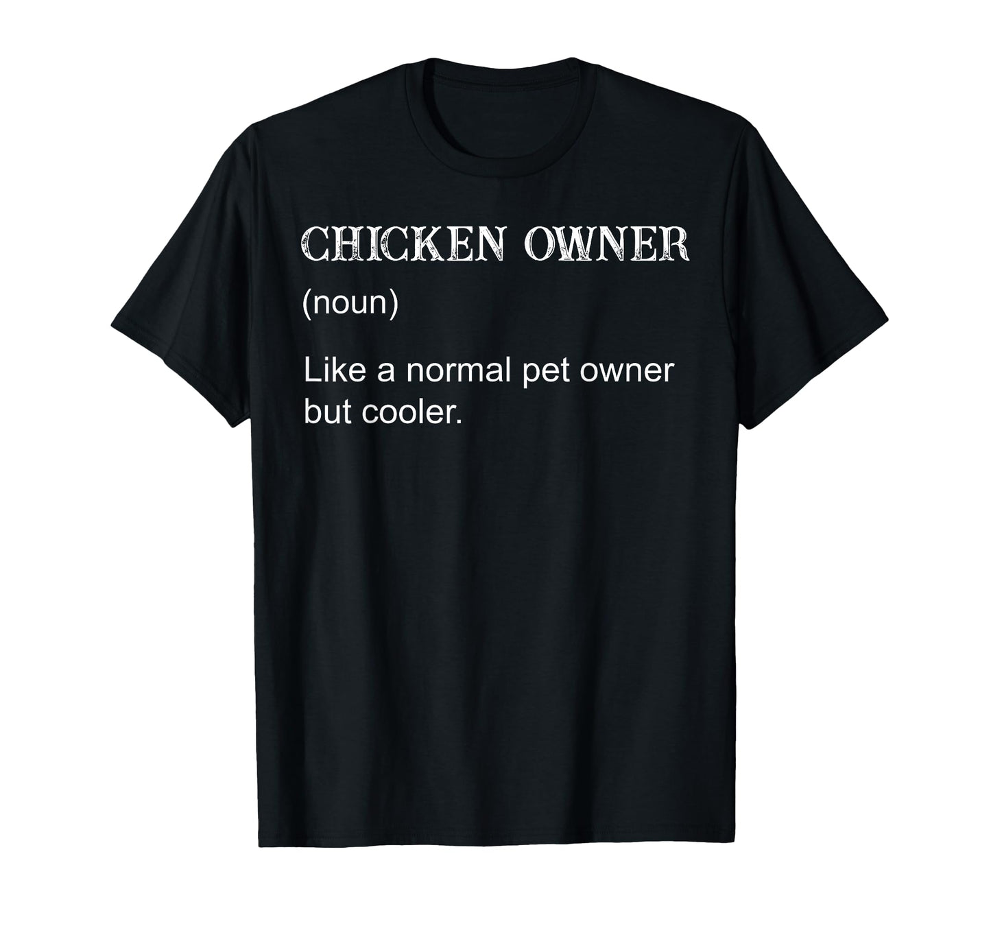 Chicken Owner Definition Expert Chicken Farmer Farming Lover T-Shirt