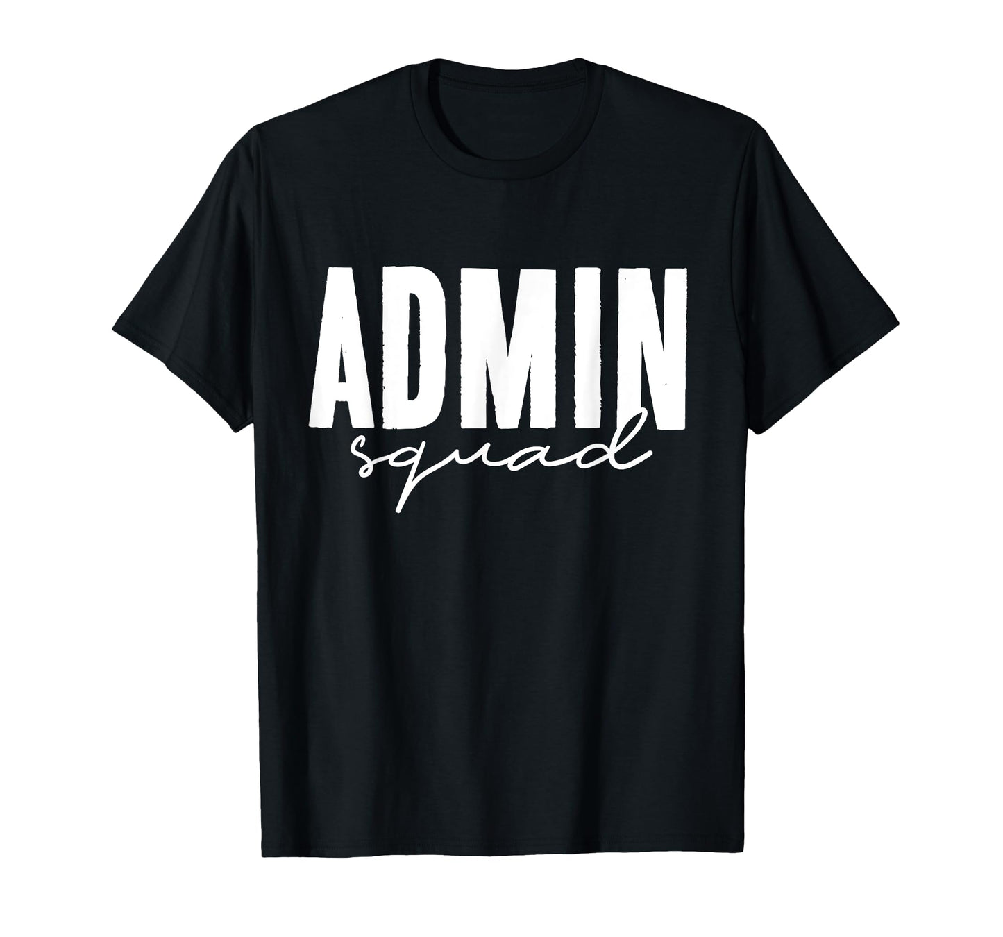 Admin Squad School Assistant Principal Administrator Staff T-Shirt