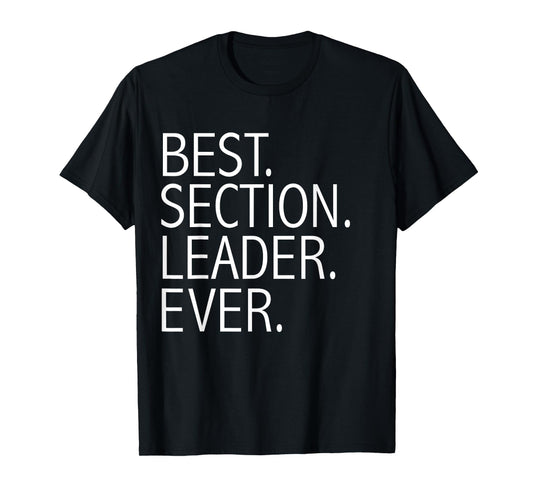 Best section leader ever marching band march music gift T-Shirt