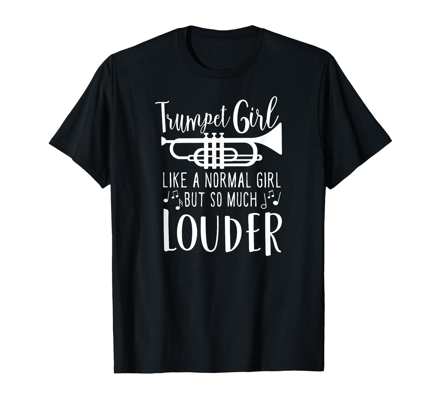 Trumpet Like a Normal Girl But So Louder Marching Band Shirt