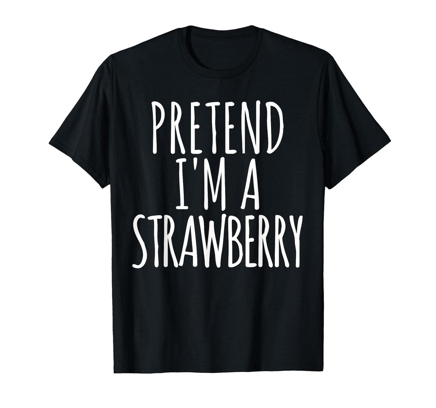Lazy Funny Easy Halloween Costume Pretend I'm A Strawberry T-Shirt Small