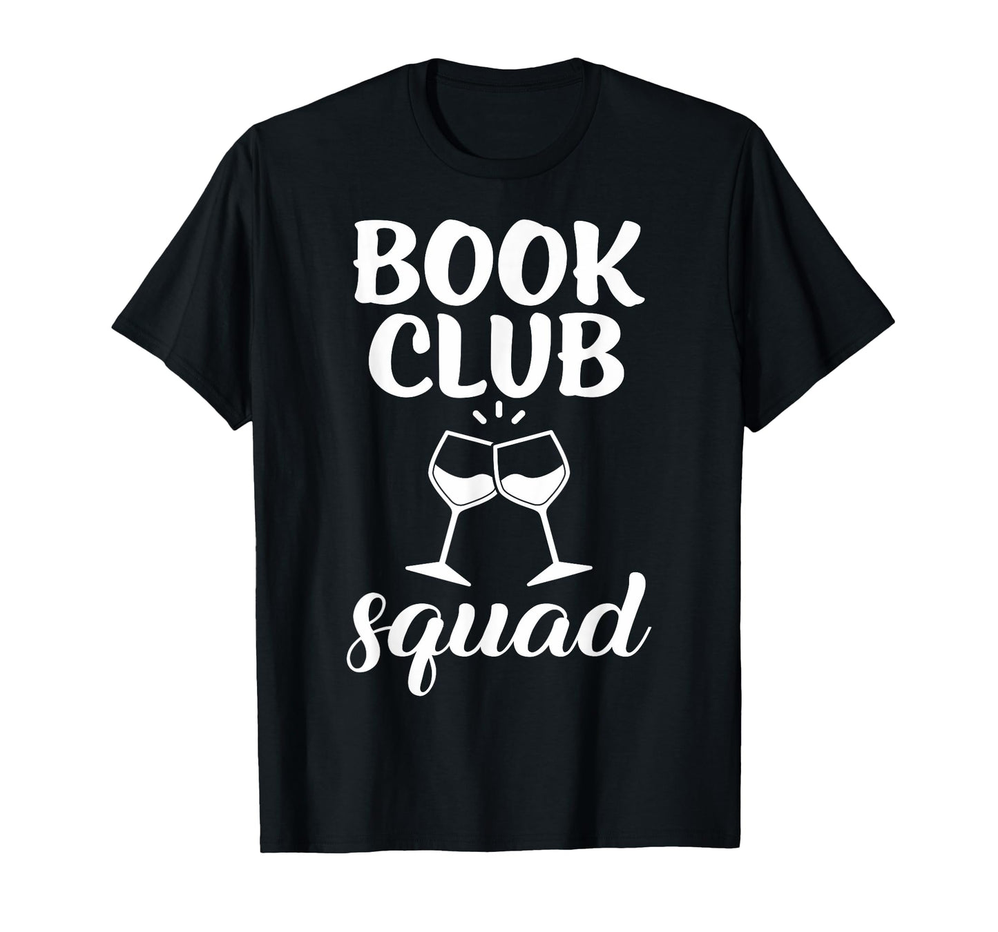 Book Club Squad Gift for Reading and Wine Drinking Lovers T-Shirt