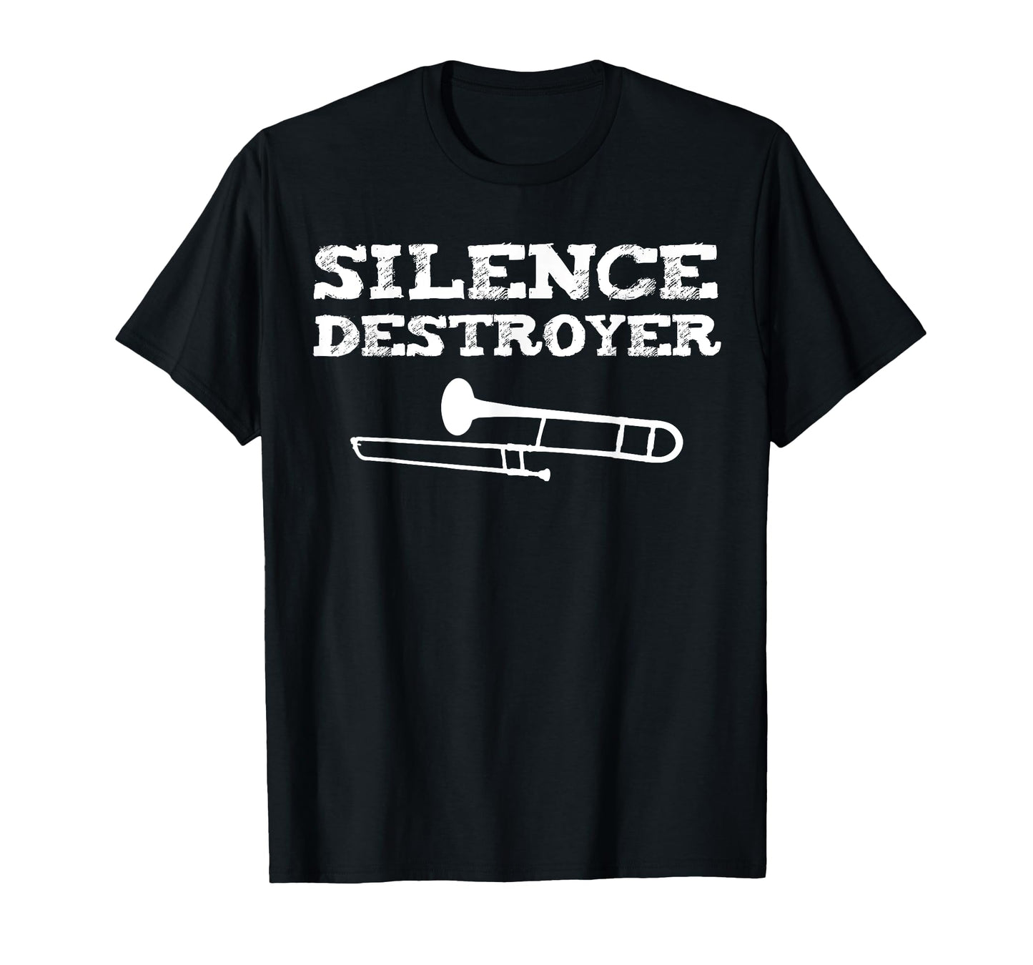 Trombone t-shirt. Silence Destroyer. I destroy silence