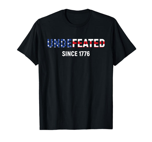 Undefeated Since 1776 American Flag 4th of July Women Kids Men T-Shirt