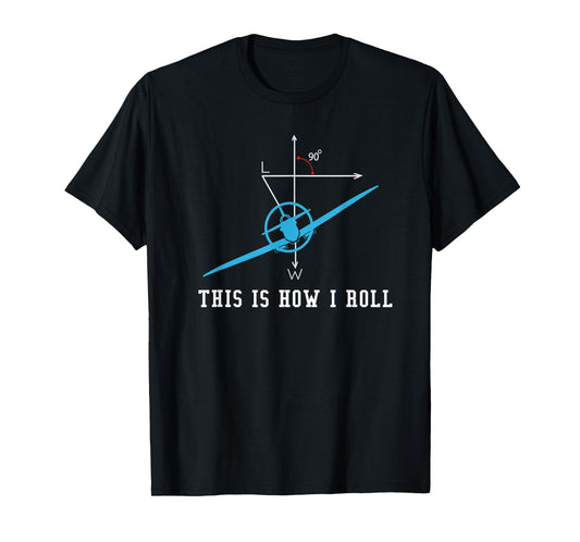 Airplane Aircraft T-Shirt This Is How I Roll Tee T-Shirt