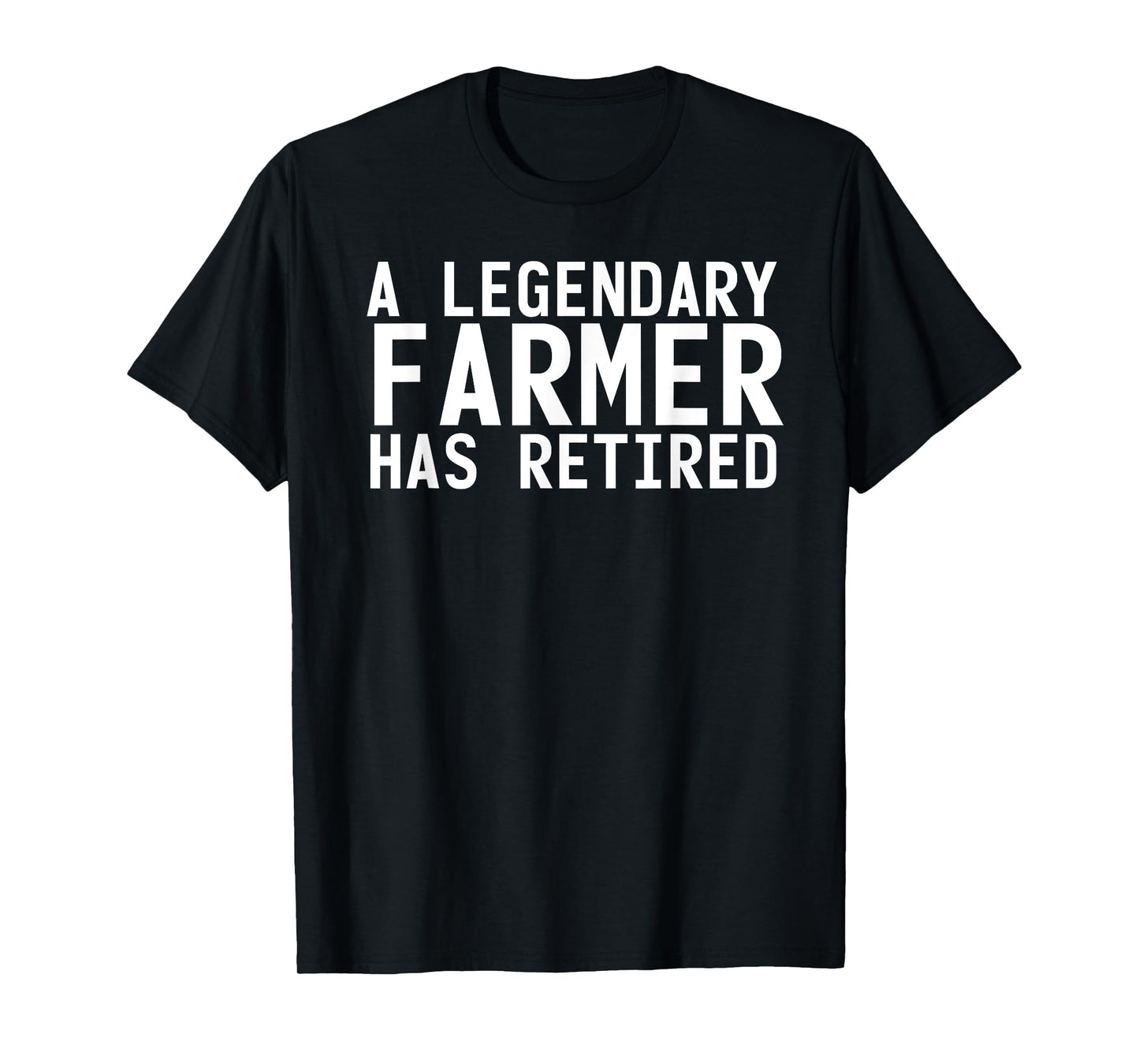 A LEGENDARY FARMER HAS RETIRED Funny Retirement Farming Gift T-Shirt