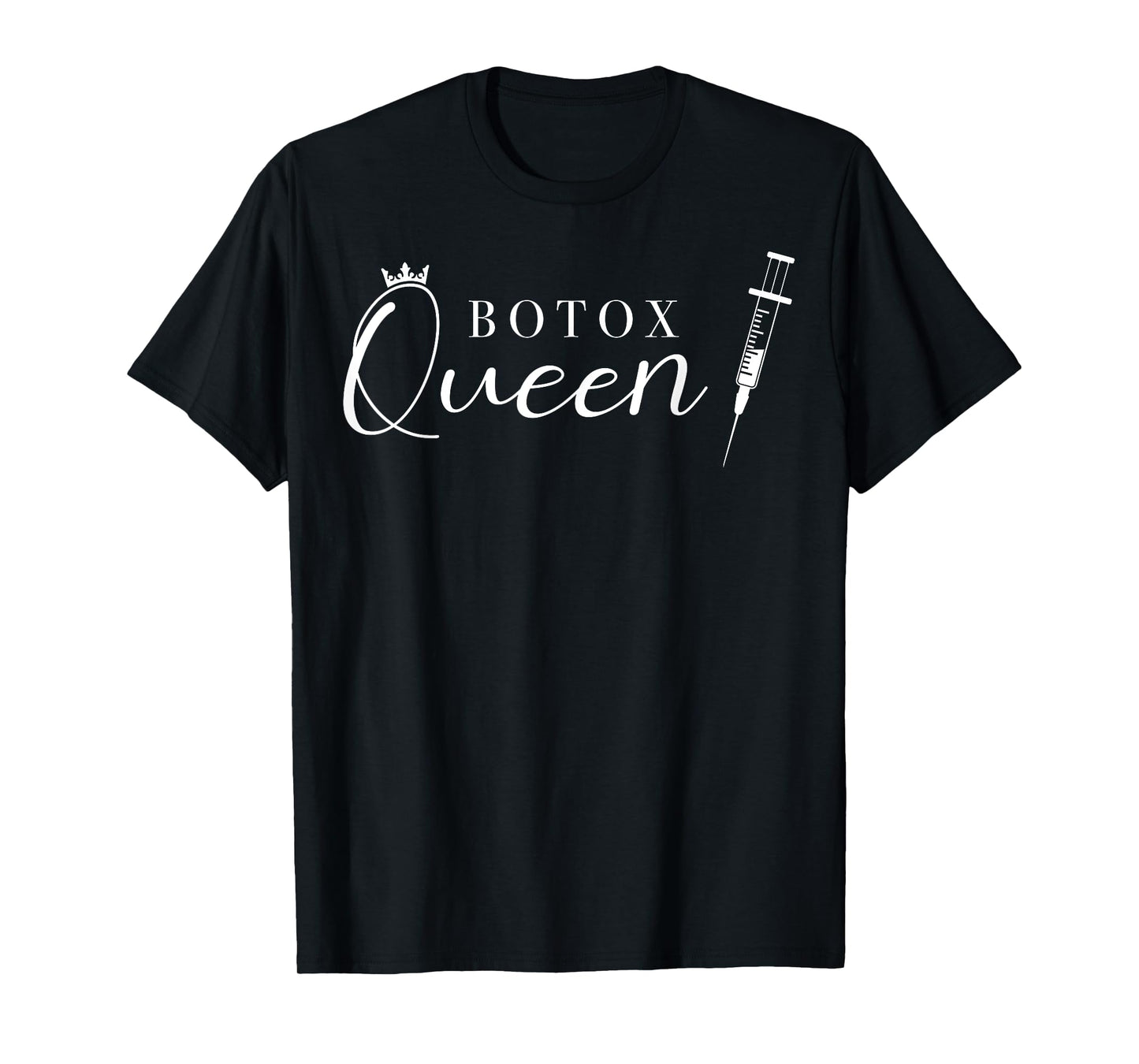 Aesthetic Nurse Injector Botox Queen T-Shirt