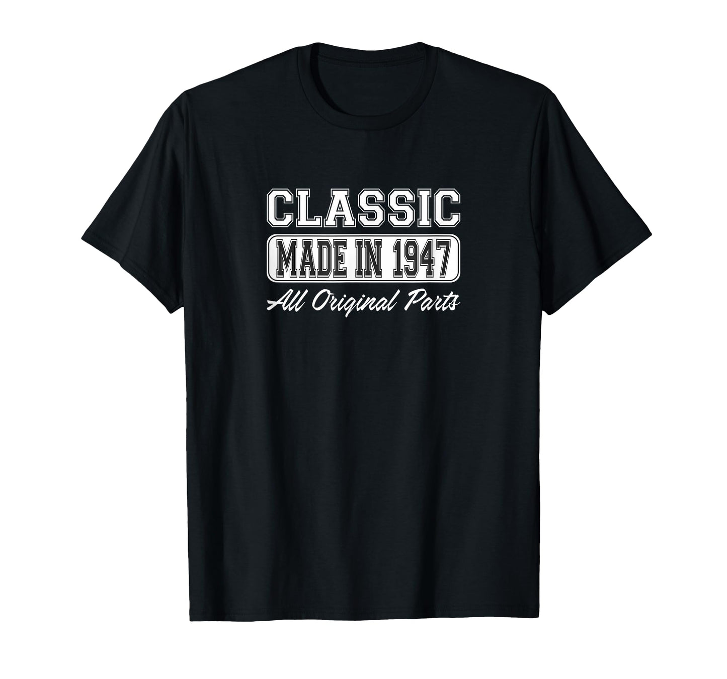 Classic - Made in 1947 - All Original Parts - T-Shirt