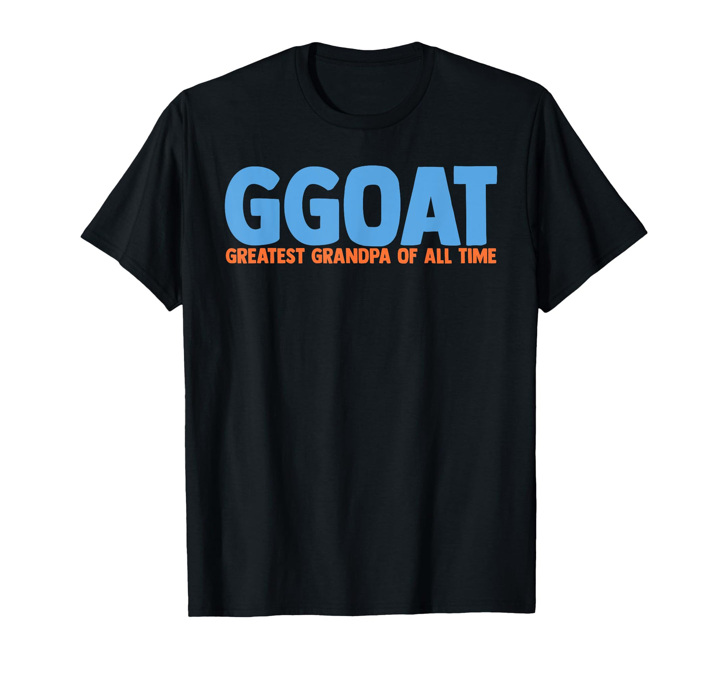 Funny Greatest Grandpa Of All Time Grandfather Quote T-Shirt