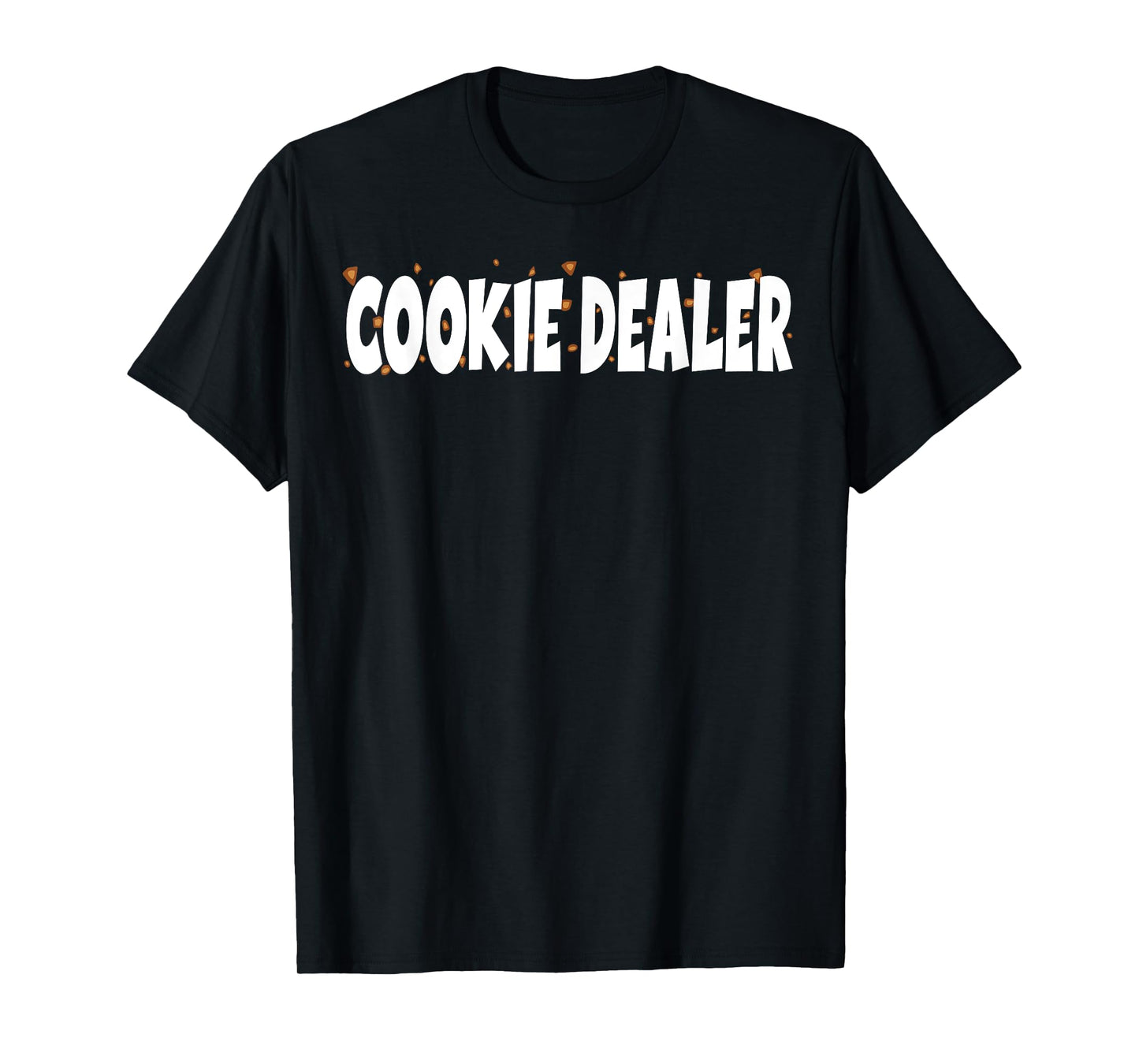Cookie Lover - Cookie Baker - Cookie Dealer T-Shirt