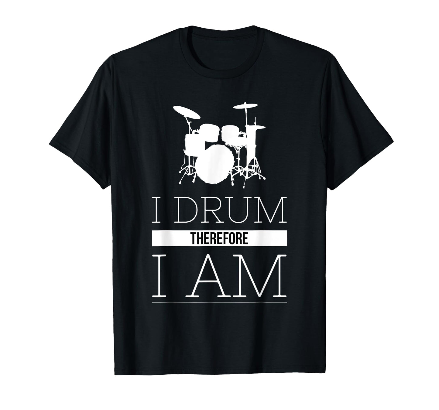 I Drum Therefore I Am funny drums t shirt gift for musician