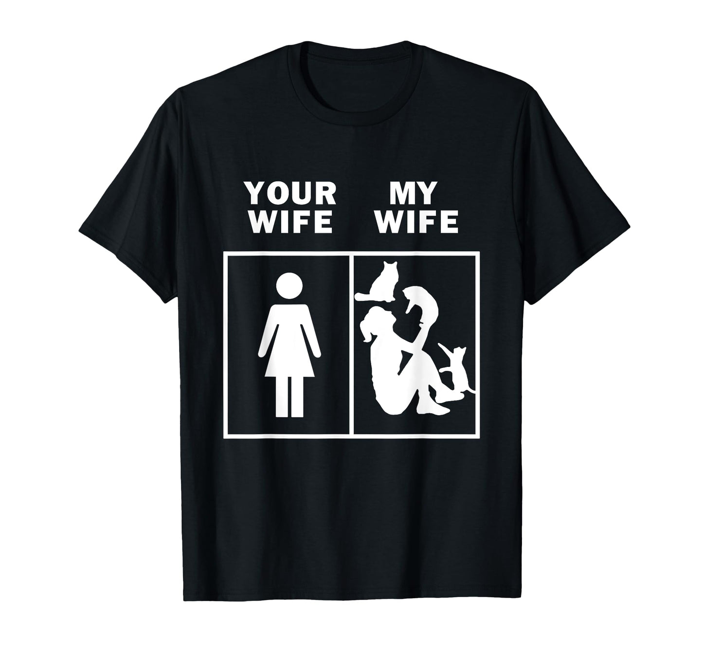 Your Wife My Wife Cats Funny Wife With My Cats Lover Husband T-Shirt