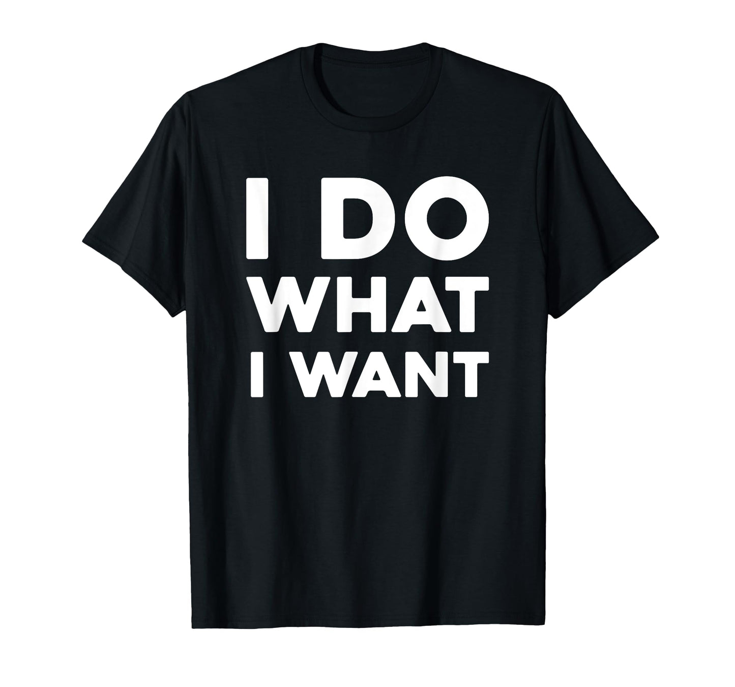 I Do What I Want T-Shirt, Unisex-Adults, Black, Small