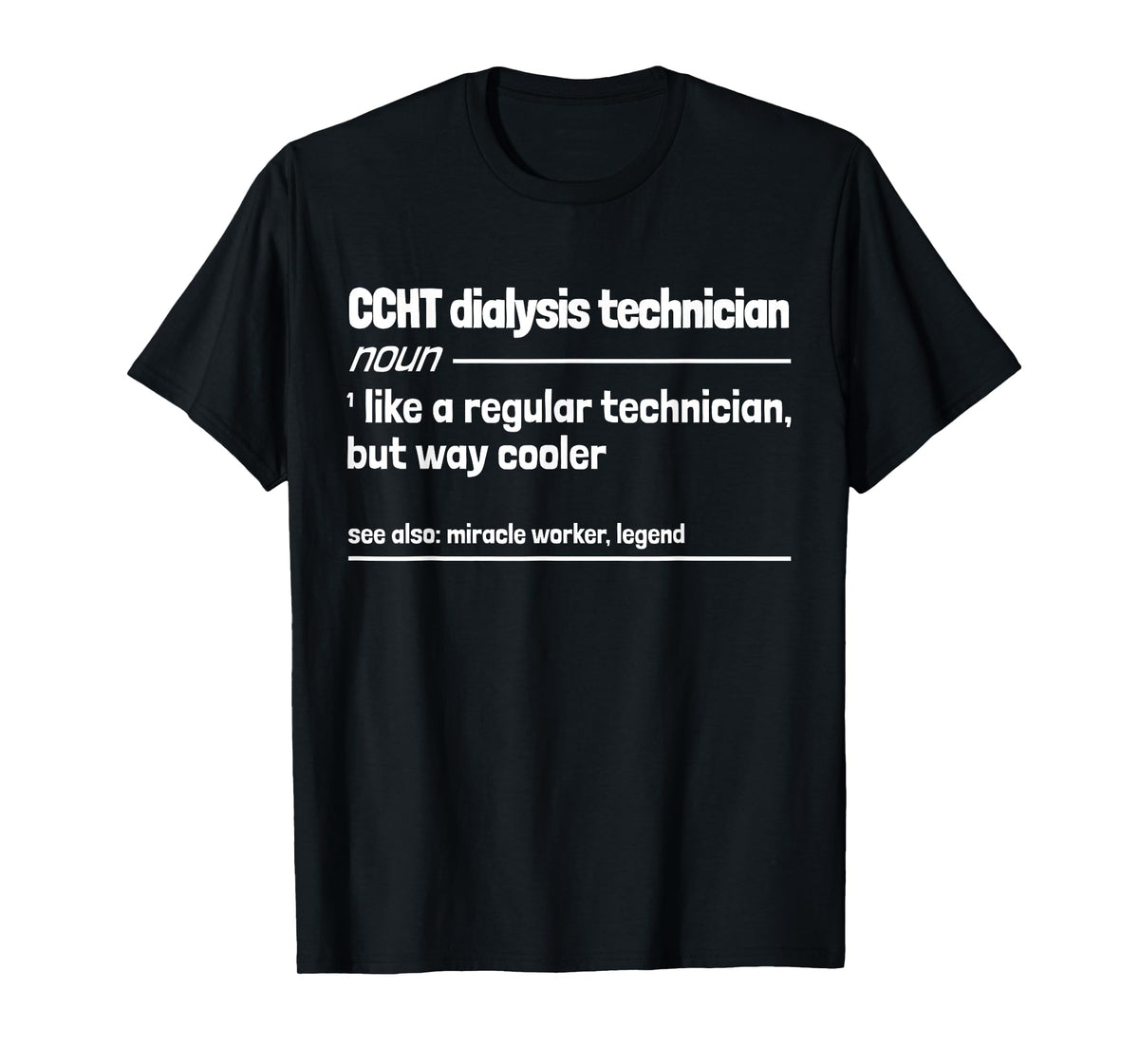 CCHT Dialysis Technician But Cooler Funny Technician T-Shirt