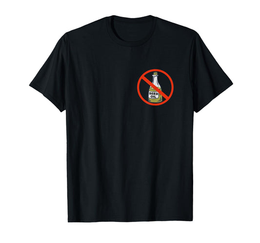 Anti Seed Oils T-Shirt