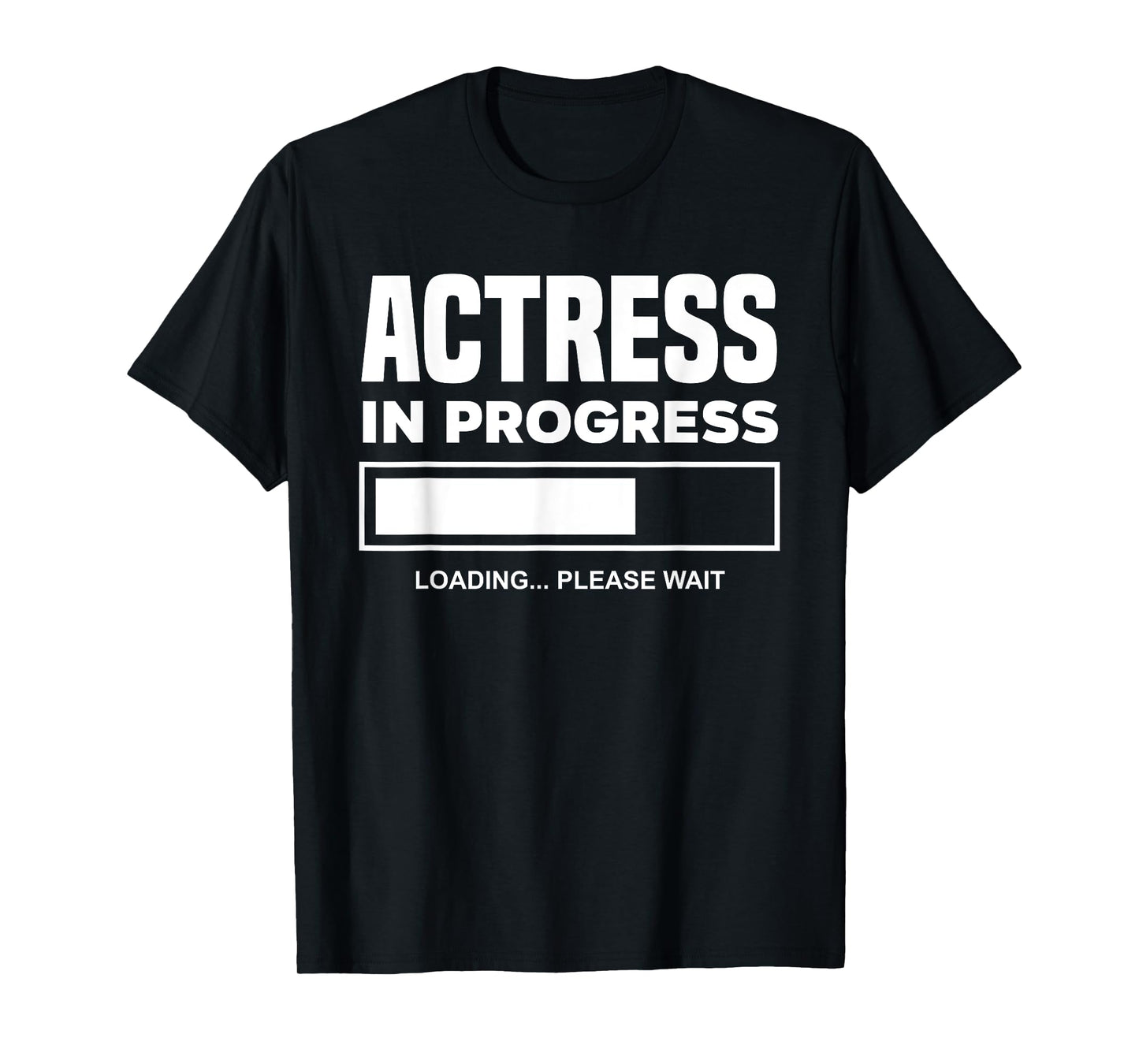 Actress In Progress Future Actress Funny Actress T-Shirt