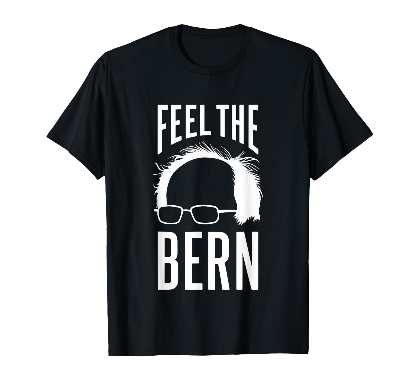 The Bern Feel - Bernie Sanders T-Shirt