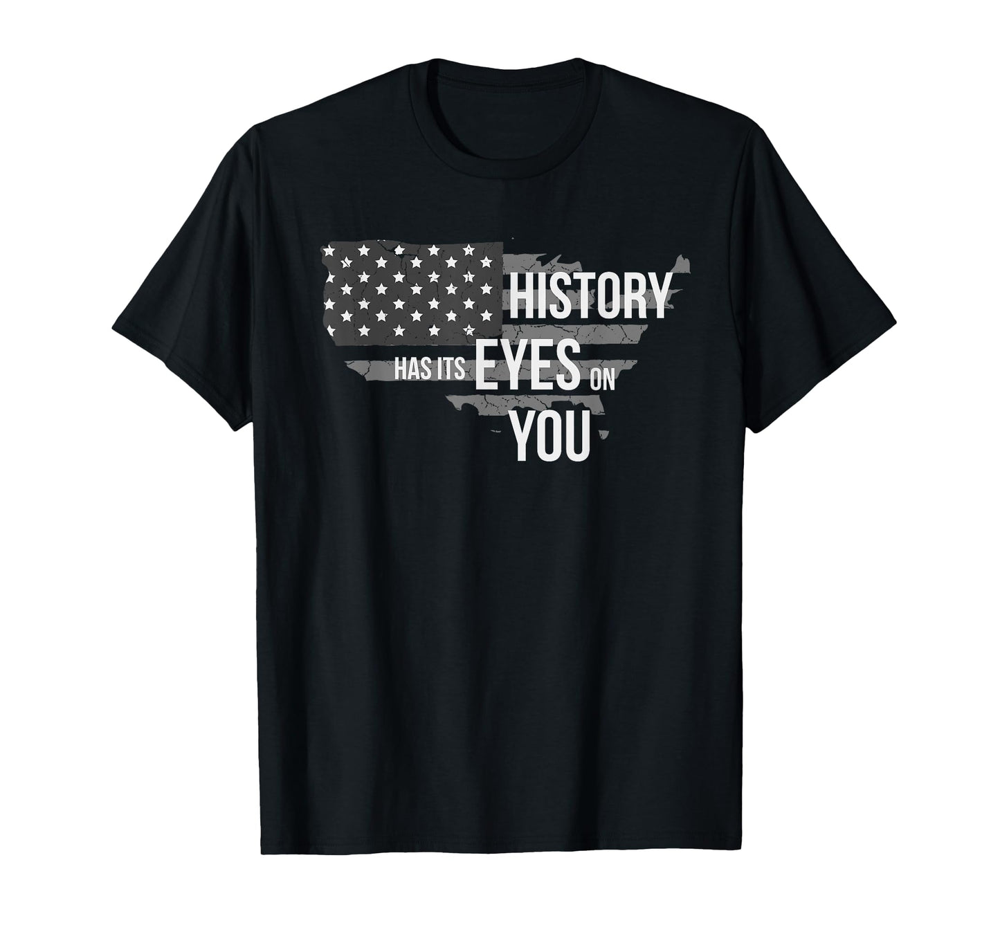 History Has Its Eyes on You T-Shirt