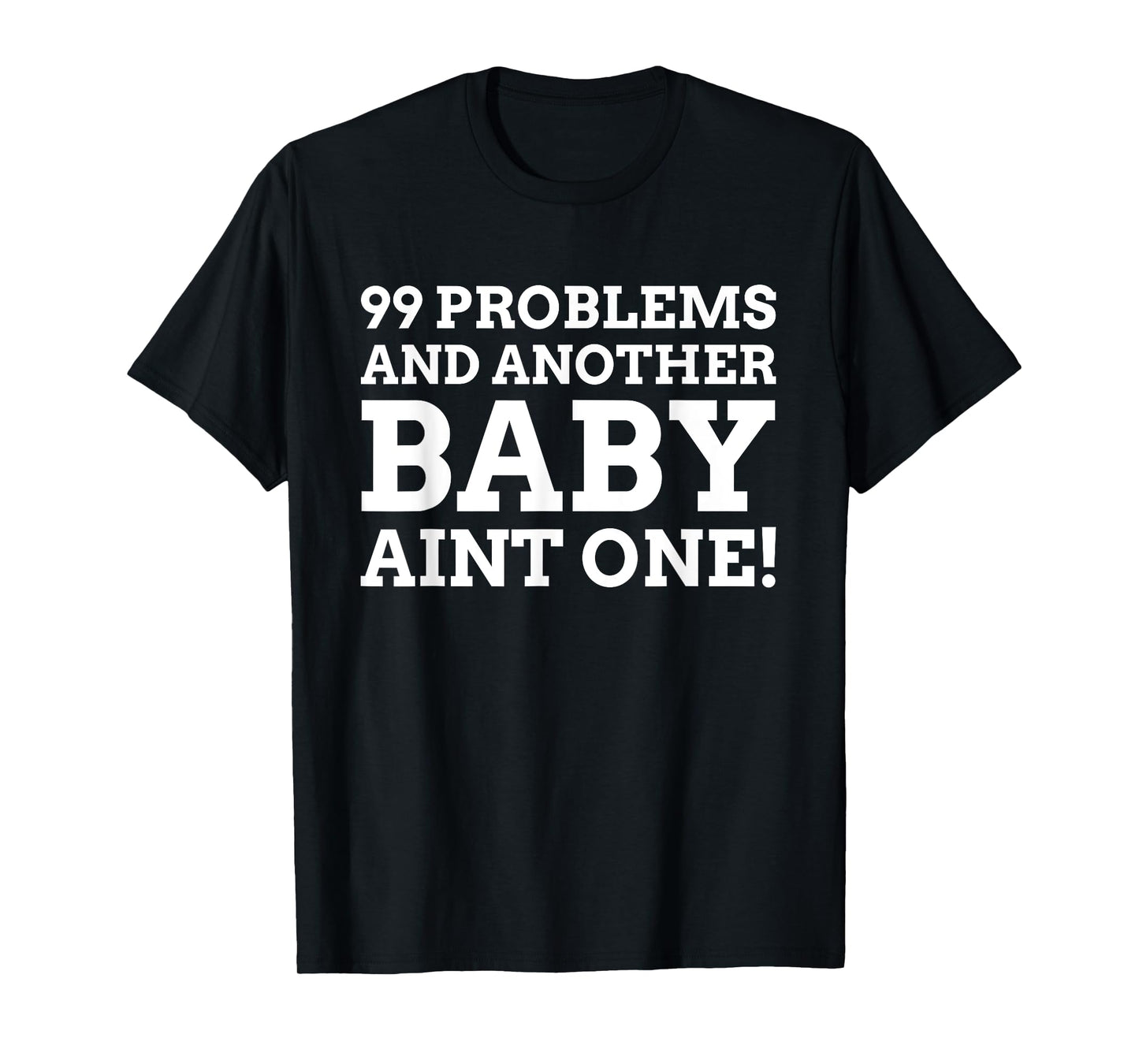 A Baby Ain't One! Funny Vasectomy T-Shirt