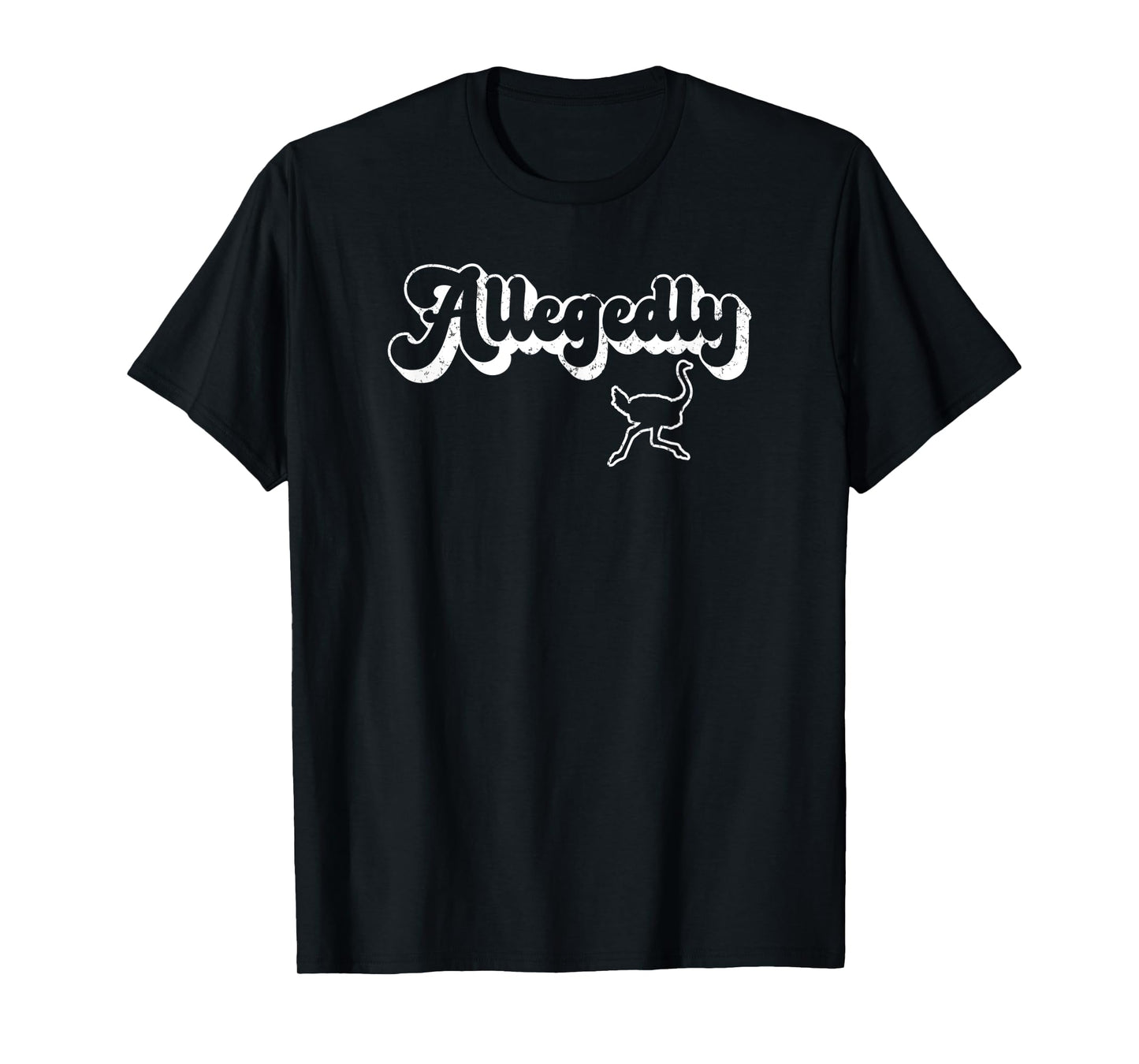 Allegedly Ostrich Retro Flightless Bird Lover Funny Gift T-Shirt