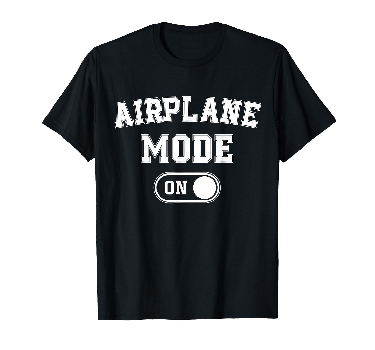 Airplane Mode On Funny Pilot Gift Aviation Flight Instructor T-Shirt