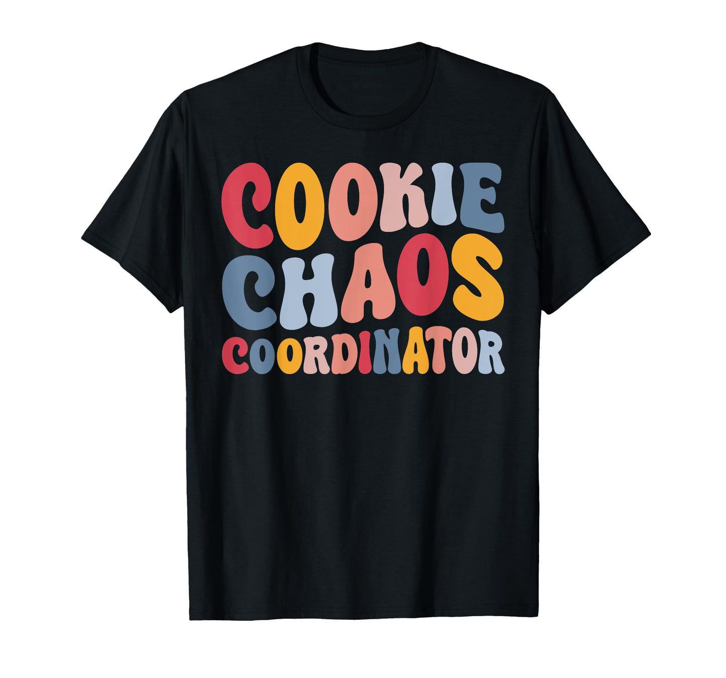 Cookie Chaos Coordinator Whimsical Fun Text Baking Family T-Shirt