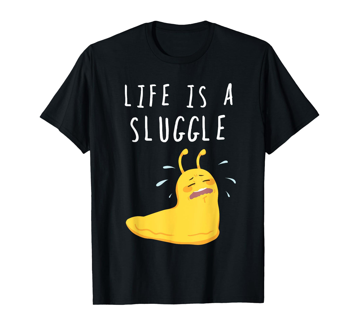 Life Is A Sluggle Funny Banana Slug Struggle Pun T Shirt T-Shirt