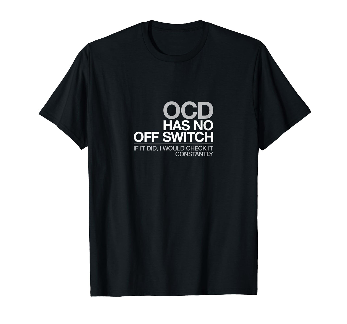 Funny OCD T Shirt Obsessive Compulsive Disorder Gift Tee T-Shirt