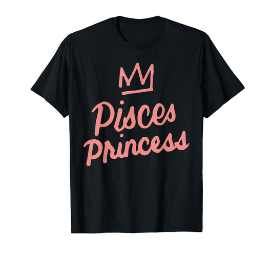 Pisces Princess Zodiac Horoscope Astrological Sign Birthday T-Shirt