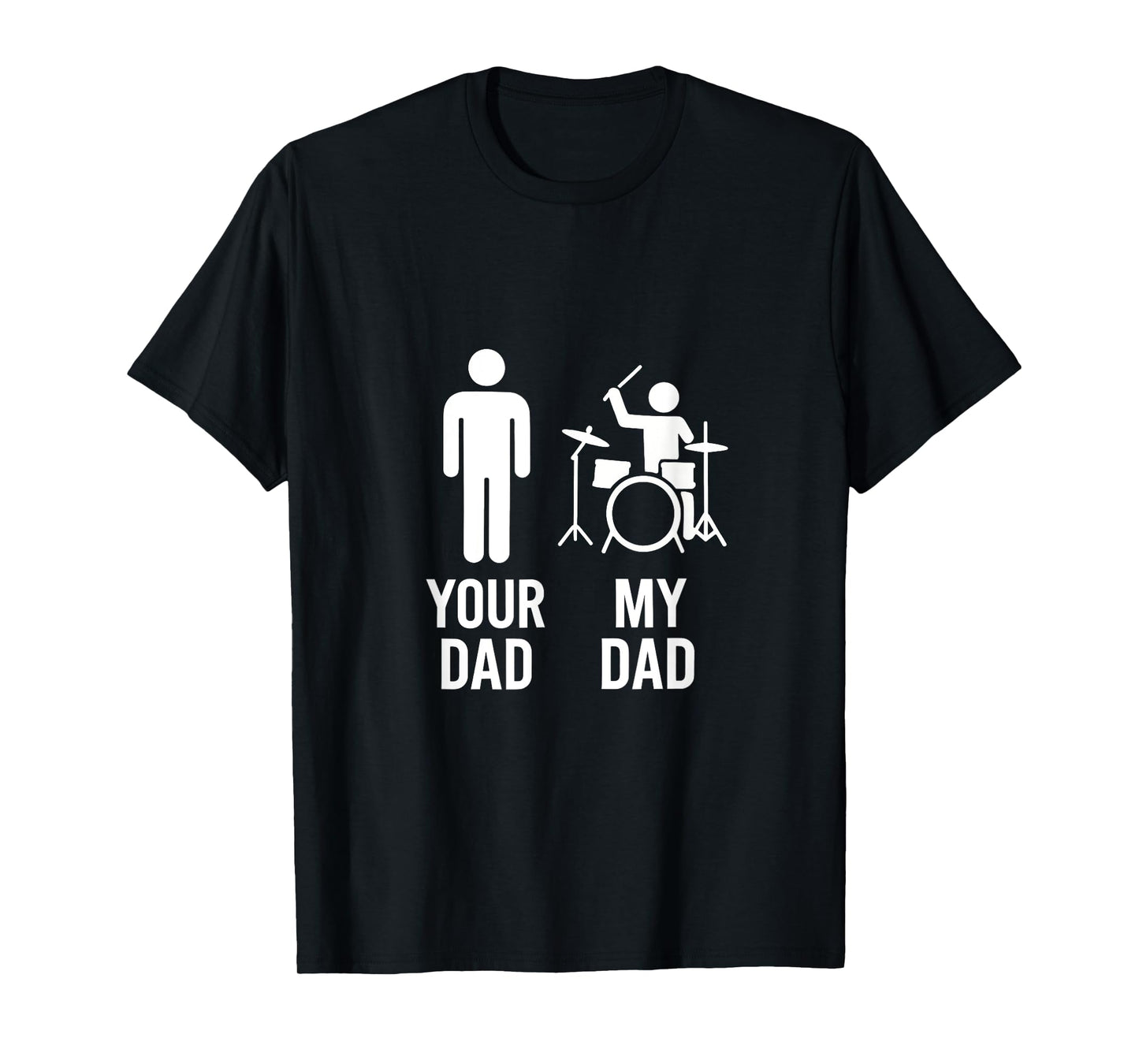 Your Dad My Dad - Drummer Dad Funny Music Musician T-Shirt