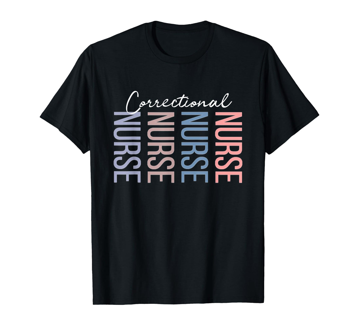 Correctional Nurse Jails Prisons Inmate Care RN LPN T-Shirt