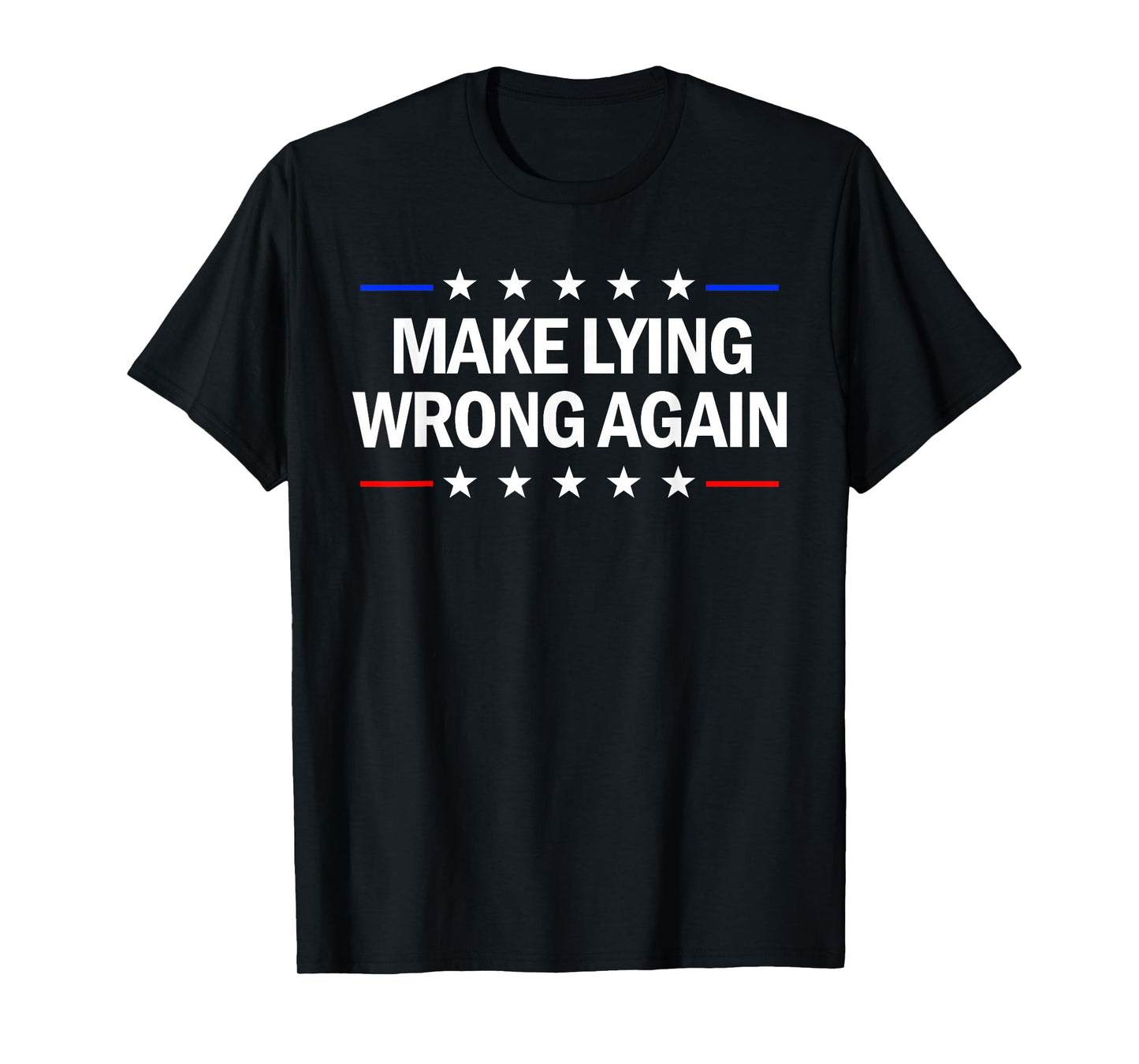 Make Lying Wrong Again Anti Trump Make Lying Wrong Again T-Shirt