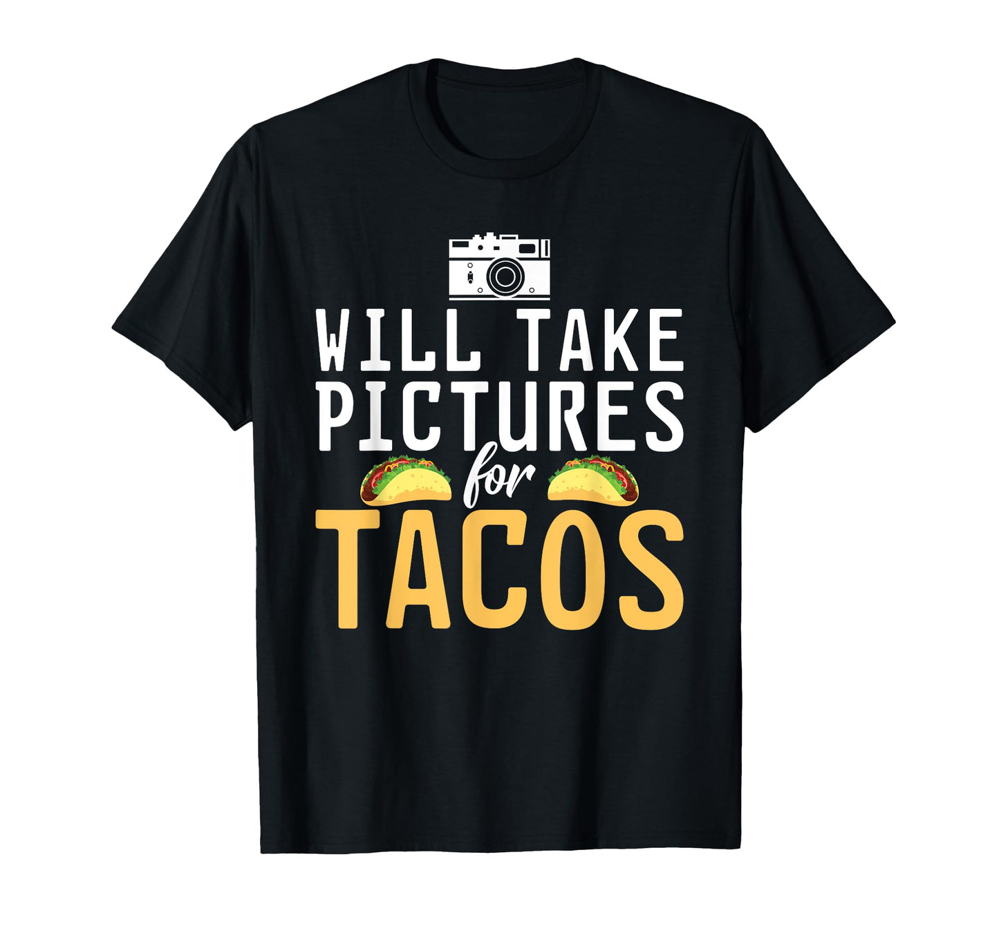 Will take Pictures for Tacos Photo Camera Photography T-Shirt