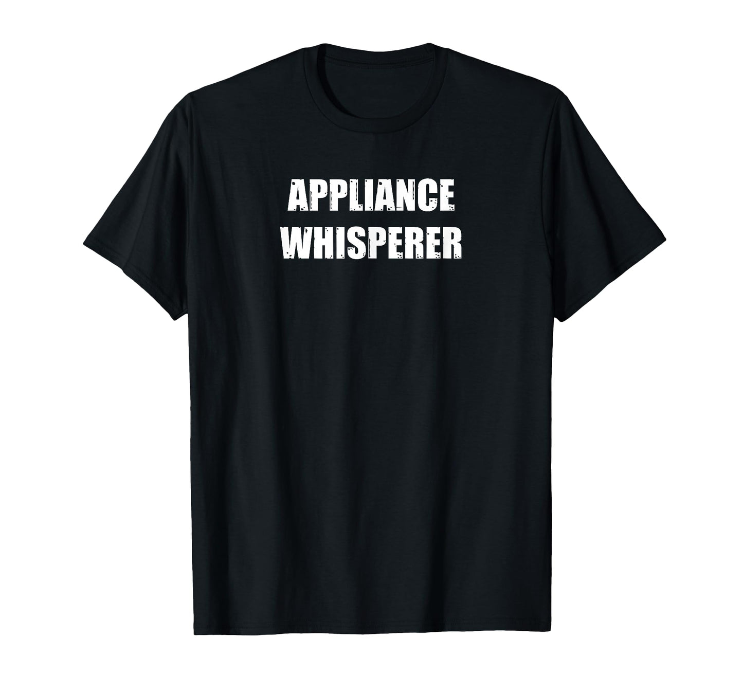 Appliance Repair Technician - The Whisperer T-Shirt