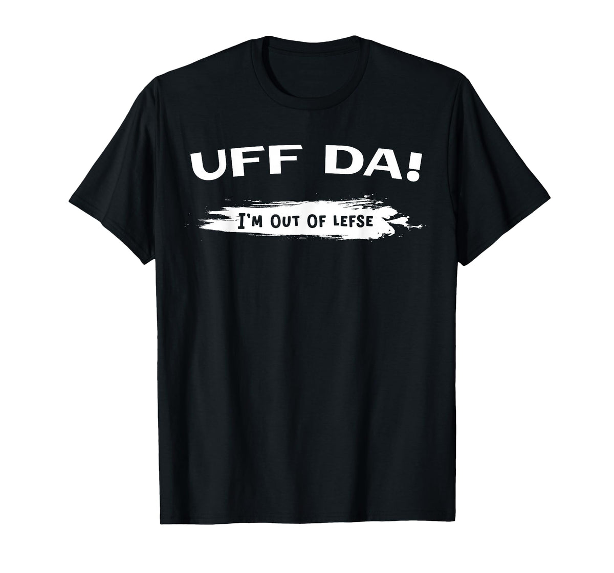 Funny Uff Da Lefse Making T-Shirt