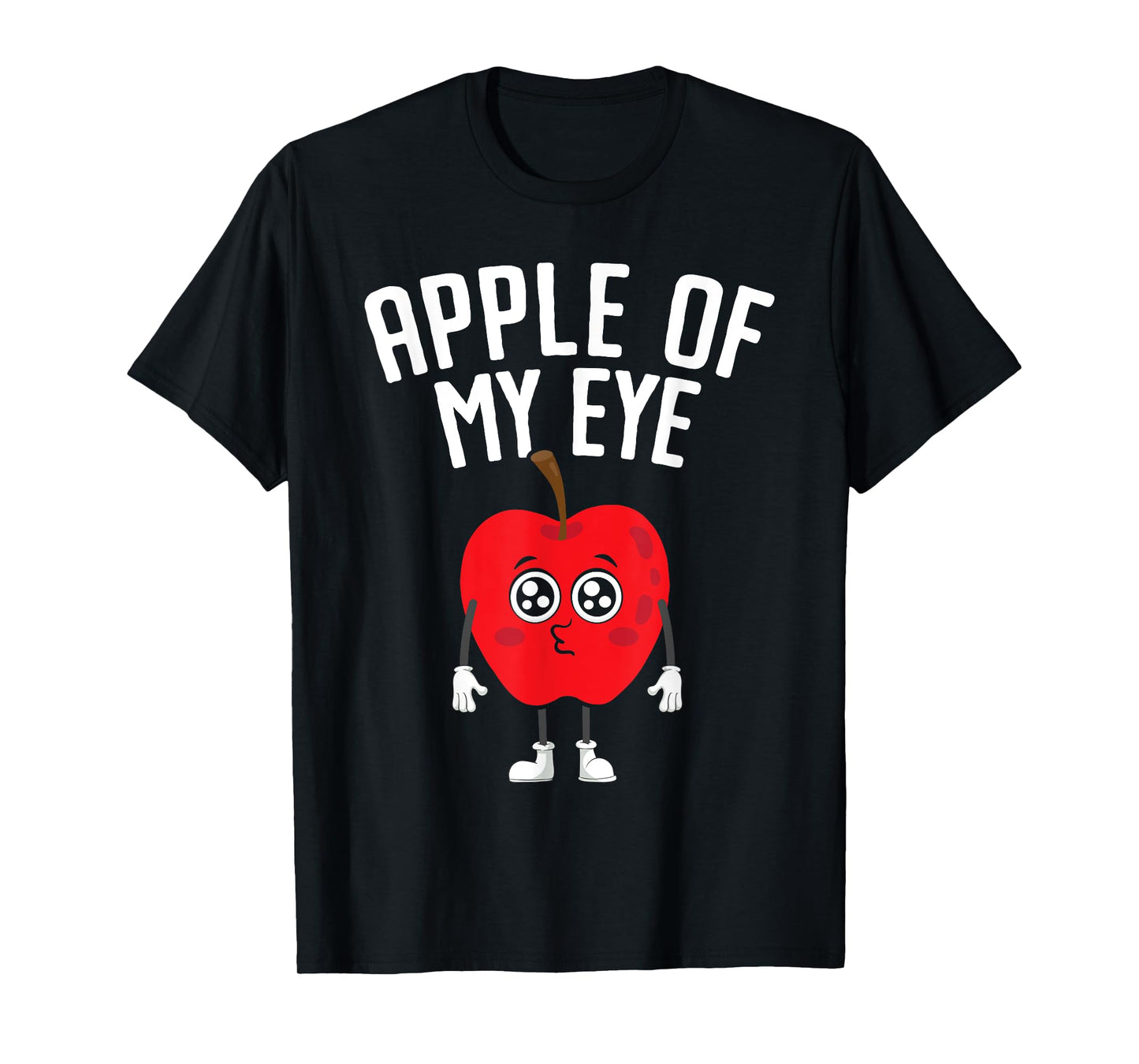 Apple Of My Eye Fruit Lover Apple Picking T-Shirt