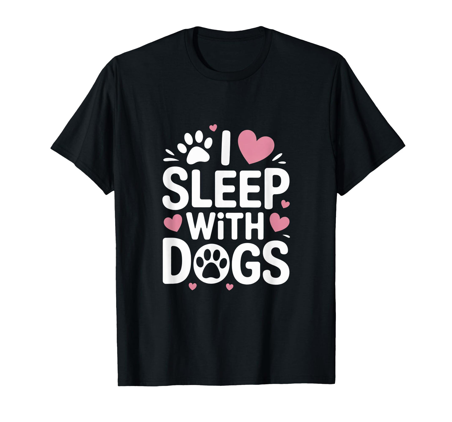 I Sleep With Dogs Funny Cute Puppy Pet Lovers Gift T-Shirt