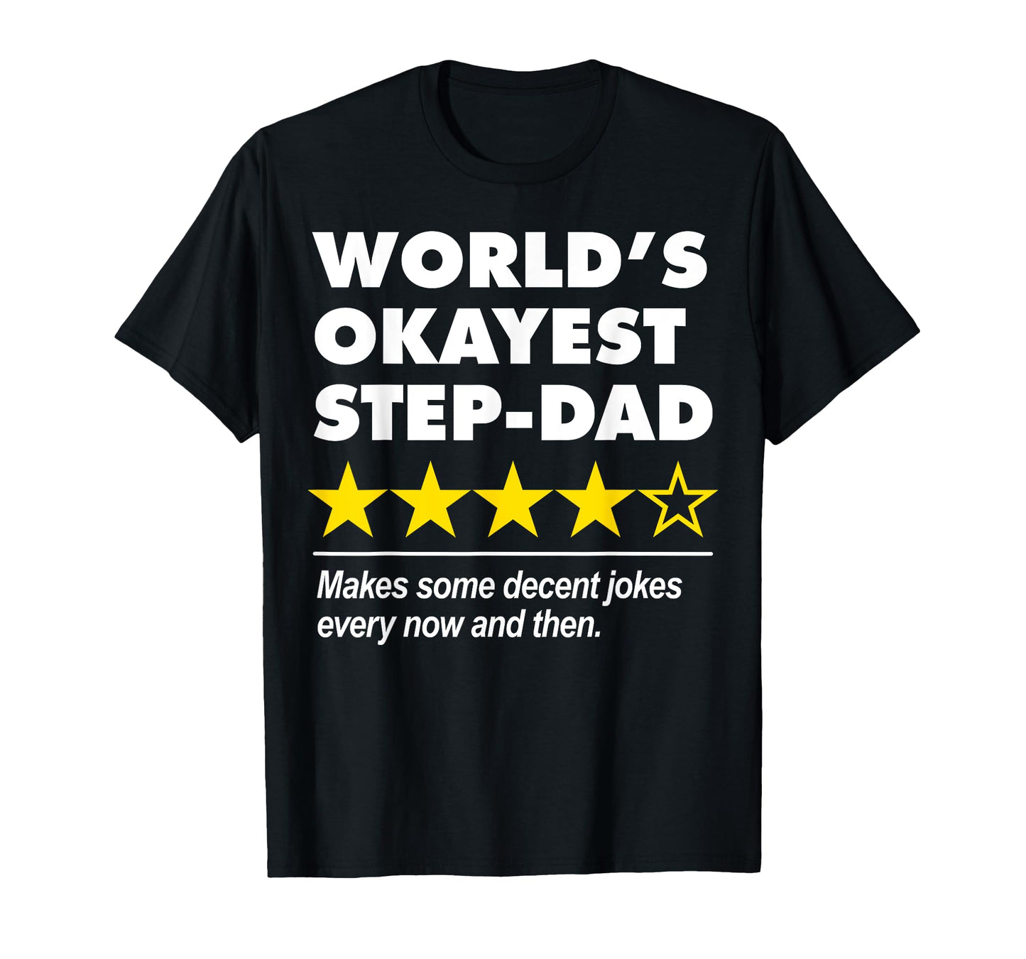Worlds Okayest Step-Dad Star Rating Dad Joke Fathers Day T-Shirt