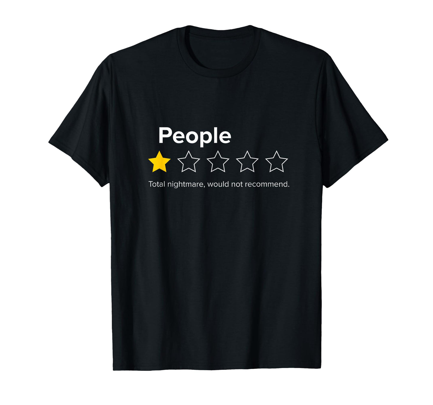 People, One Star, Total Nightmare, Would Not Recommend T-Shirt