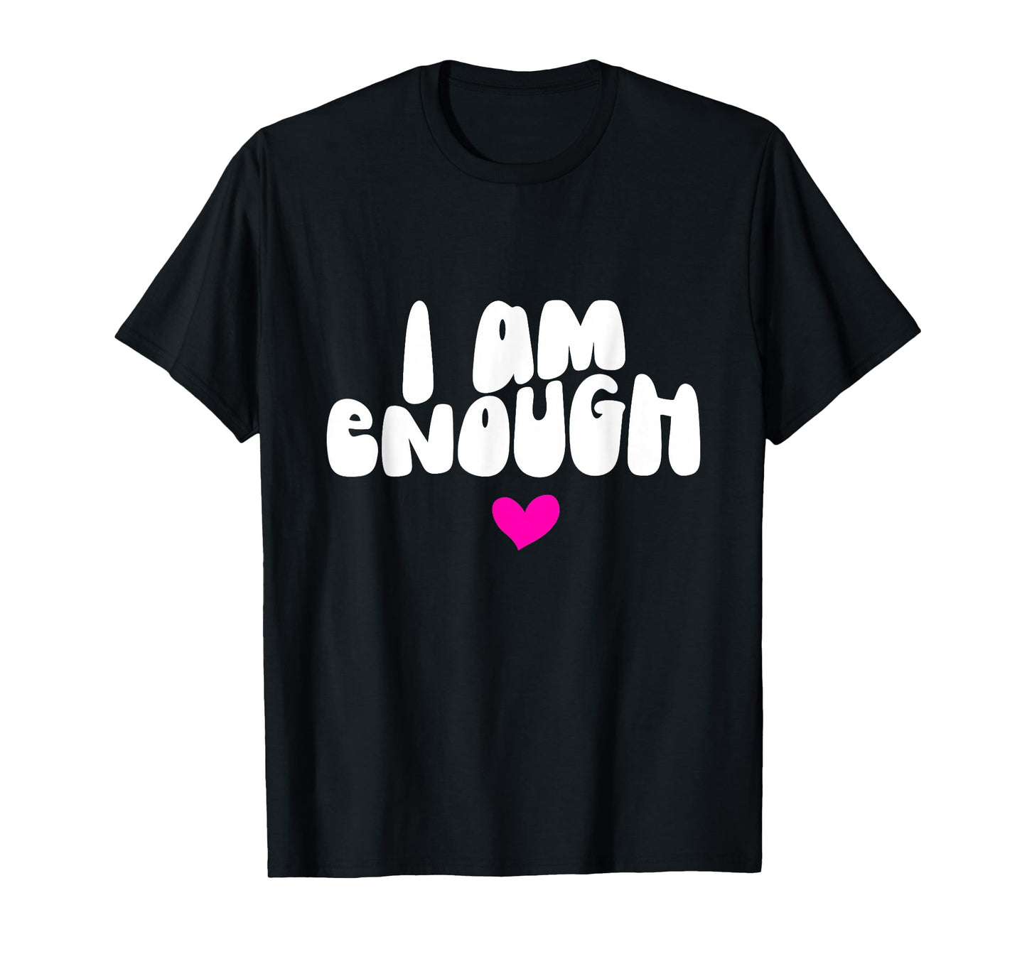 I'M ENOUGH T-Shirt