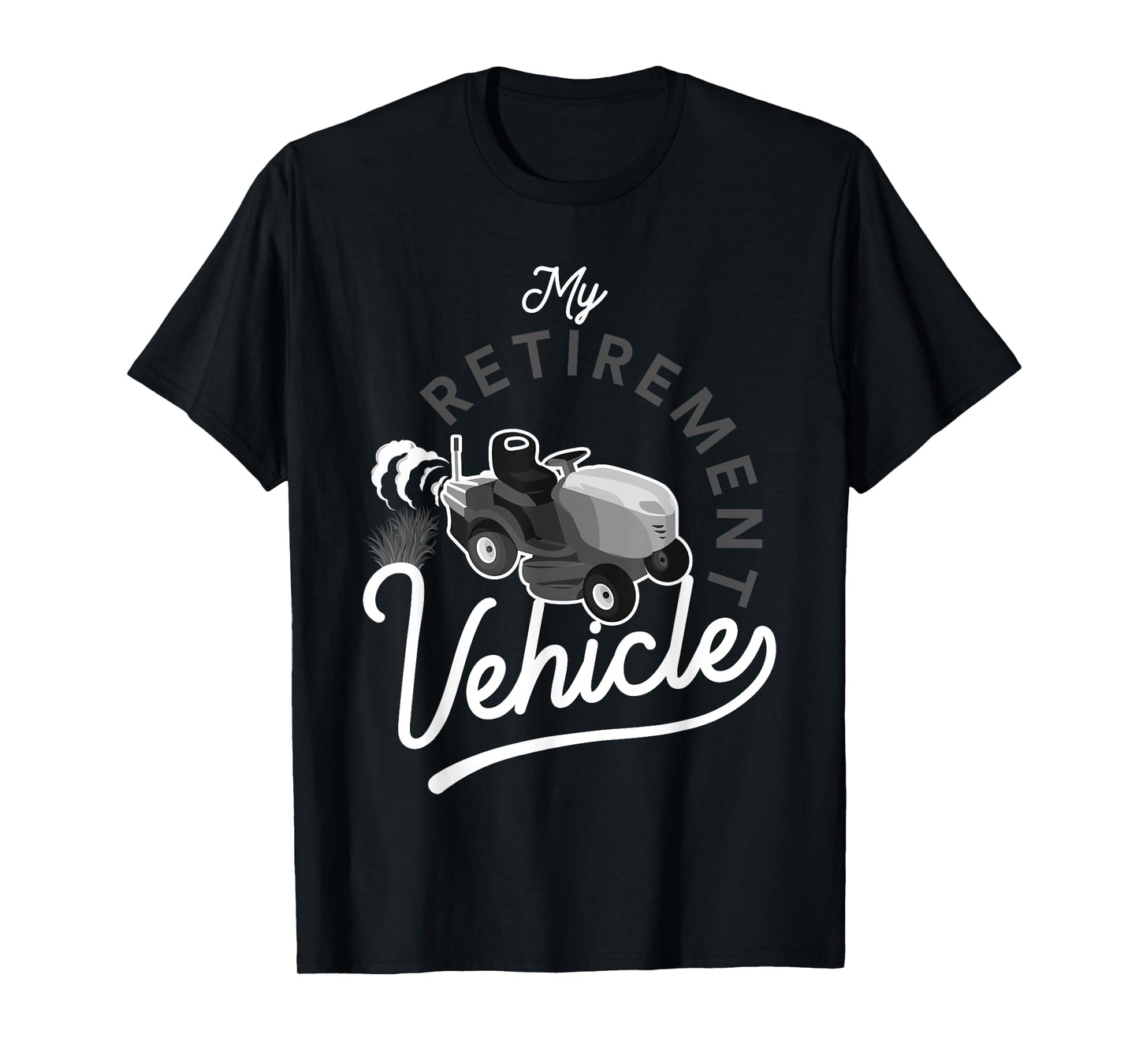 My Retirement Vehicle Funny Lawn Mower Gardening Lover Pun T-Shirt