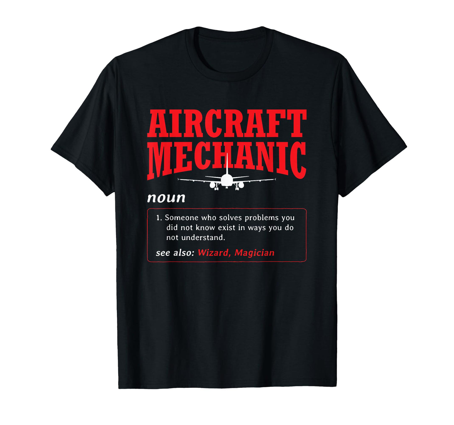 Aircraft Mechanic Definition Airplane Aircraft Mechanic T-Shirt