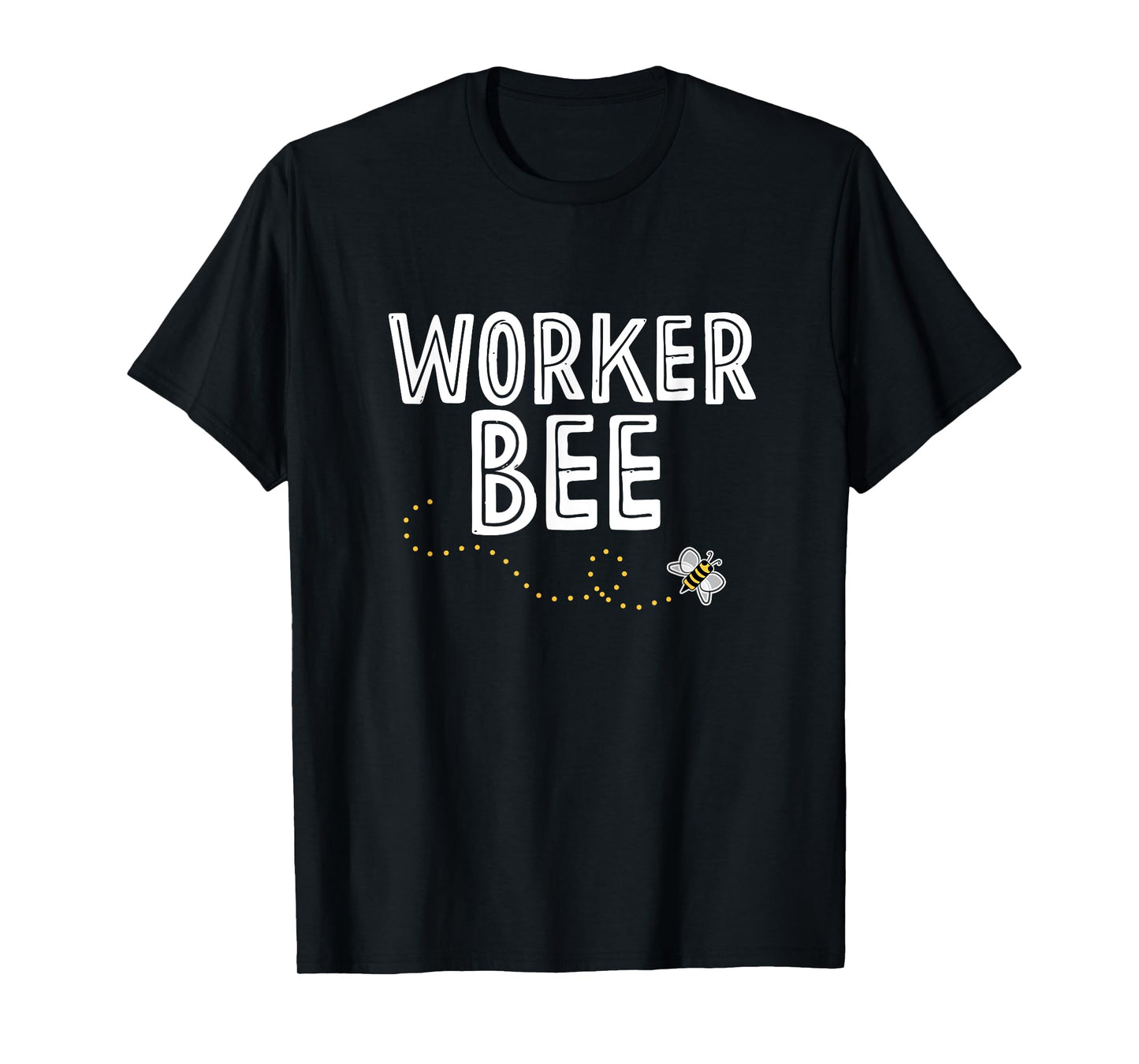 Worker Bee Shirt T-Shirt