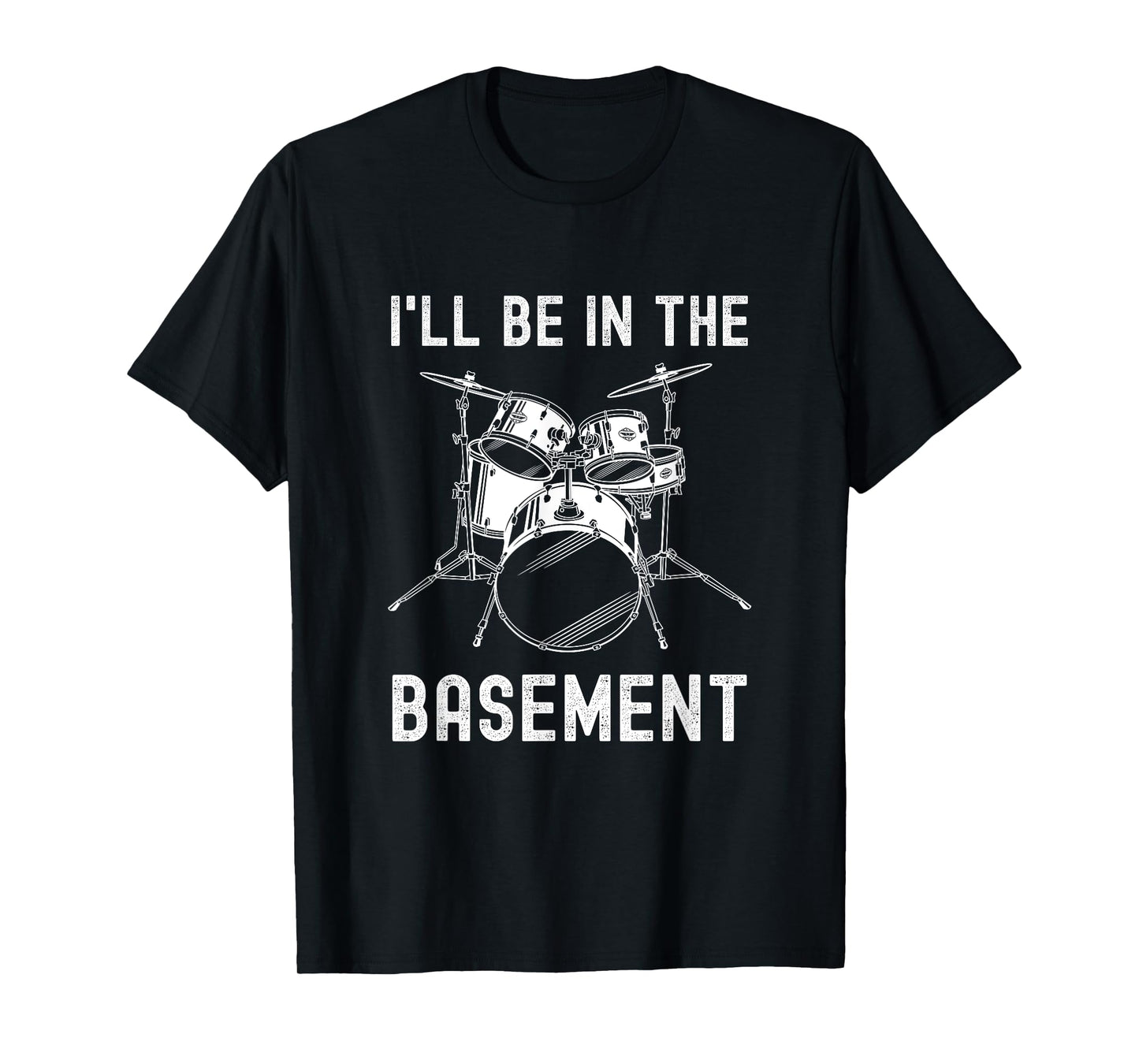 I'll Be In The Basement Drummer Drums Drum Set T-Shirt