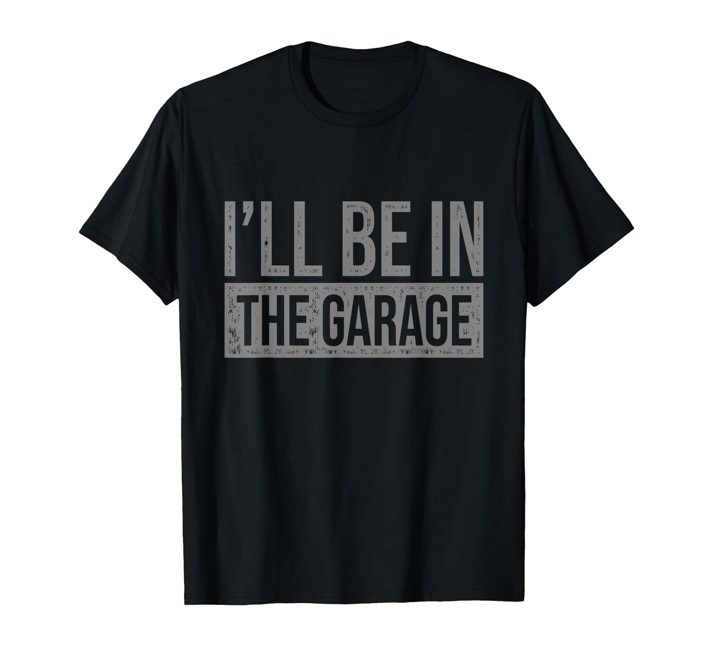 All Tees I'll Be In The Garage - Mechanic T-Shirt - Men's Black Short Sleeve Classic Fit T-Shirt - Small