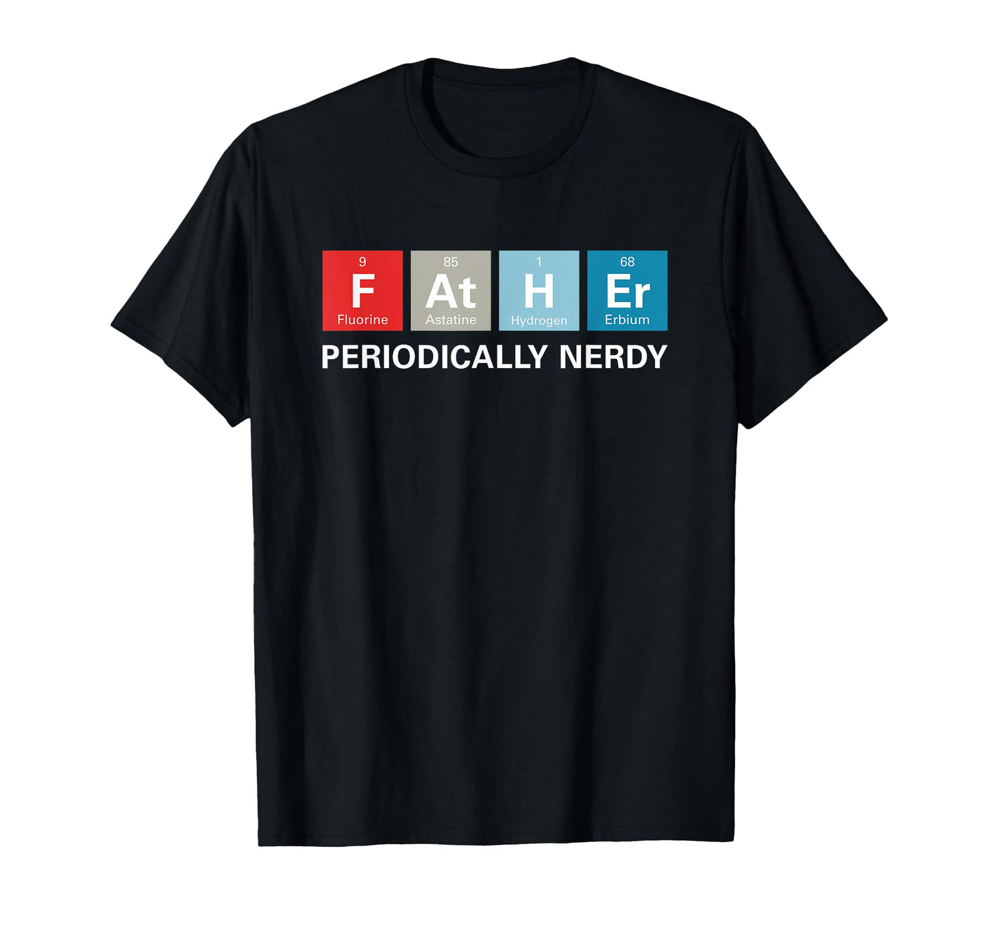 Funny Dad T-Shirt Periodic Table Nerdy Tee T-Shirt